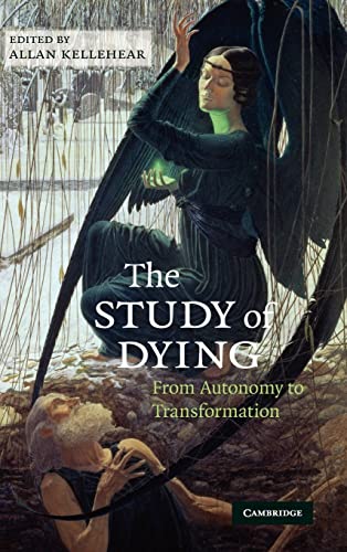 9780521517676: The Study of Dying: From Autonomy to Transformation