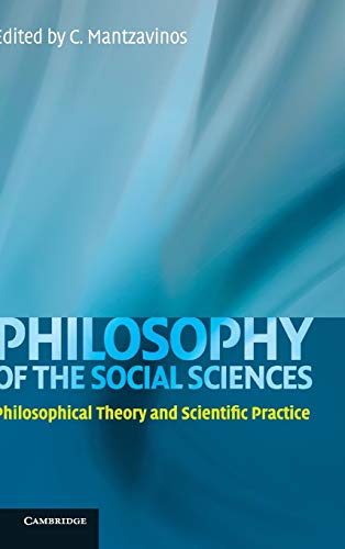 Stock image for Philosophy of the Social Sciences: Philosophical Theory and Scientific Practice for sale by AwesomeBooks