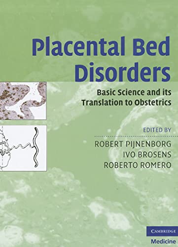 PLACENTAL BED DISORDERS: BASIC SCIENCE AND ITS TRANSLATION TO OBSTETRICS (CAMBRIDGE MEDICINE)