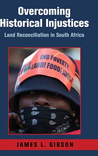 Beispielbild fr Overcoming Historical Injustices: Land Reconciliation in South Africa (Cambridge Studies in Public Opinion and Political Psychology) zum Verkauf von WorldofBooks