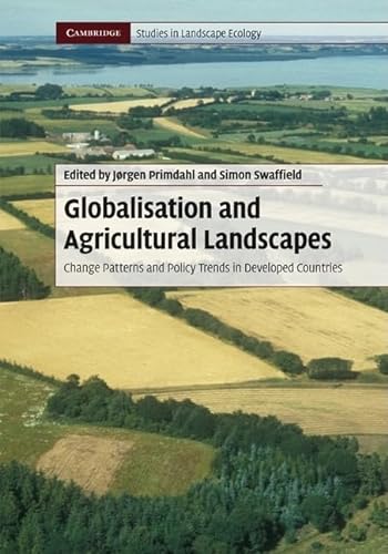 9780521517898: Globalisation and Agricultural Landscapes Hardback: Change Patterns and Policy trends in Developed Countries (Cambridge Studies in Landscape Ecology)