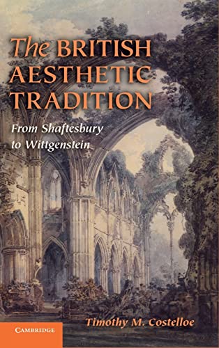Stock image for The British Aesthetic Tradition: From Shaftesbury to Wittgenstein for sale by Lucky's Textbooks