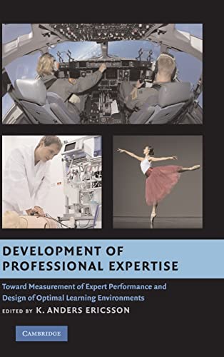 Stock image for Development of Professional Expertise: Toward Measurement of Expert Performance and Design of Optima for sale by Save With Sam