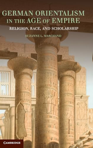 Beispielbild fr German Orientalism in the Age of Empire : Religion, Race, and Scholarship zum Verkauf von Buchpark