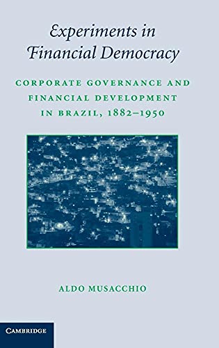 9780521518895: Experiments in Financial Democracy: Corporate Governance and Financial Development in Brazil, 1882–1950