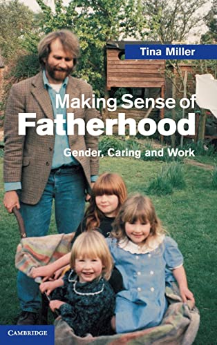 Stock image for Making Sense of Fatherhood: Gender, Caring and Work for sale by Academybookshop