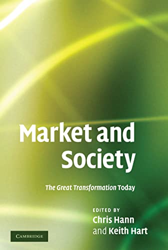 Imagen de archivo de Market and Society: The Great Transformation Today a la venta por Magers and Quinn Booksellers