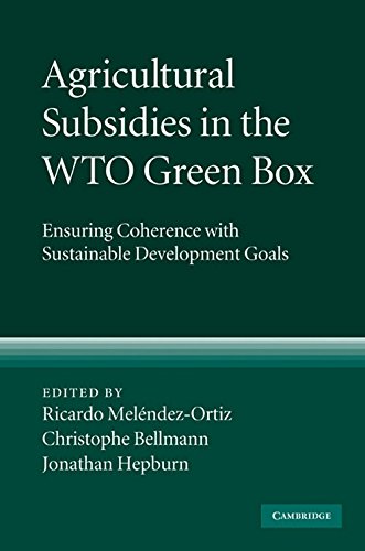 Stock image for Agricultural Subsidies in the WTO Green Box: Ensuring Coherence with Sustainable Development Goals for sale by WorldofBooks