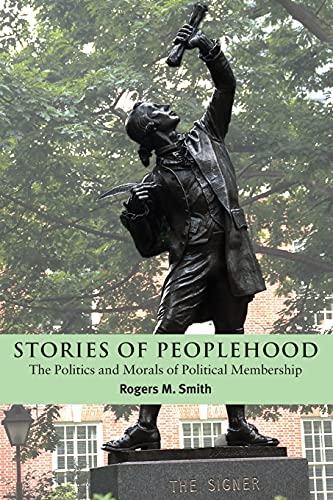 9780521520034: Stories of Peoplehood Paperback: The Politics and Morals of Political Membership (Contemporary Political Theory)