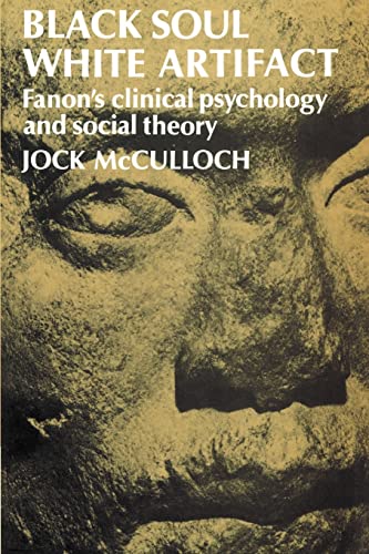 9780521520256: Black Soul, White Artifact: Fanon's Clinical Psychology and Social Theory
