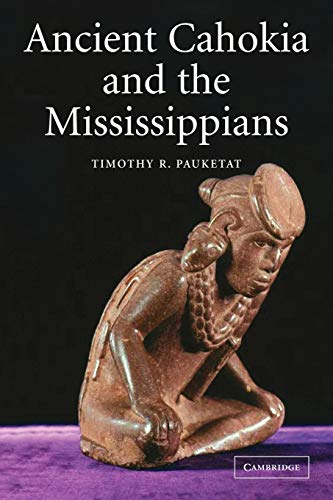 Beispielbild fr Ancient Cahokia and the Mississippians (Case Studies in Early Societies, Series Number 6) zum Verkauf von BooksRun