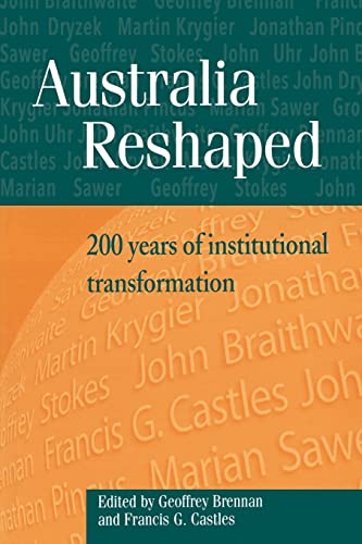 Imagen de archivo de Australia Reshaped: 200 Years of Institutional Transformation (Reshaping Australian Institutions) a la venta por Phatpocket Limited