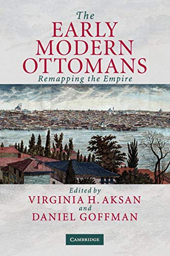 9780521520850: The Early Modern Ottomans: Remapping the Empire