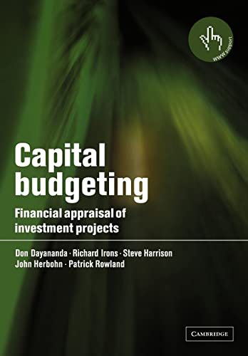 Capital Budgeting: Financial Appraisal of Investment Projects (9780521520980) by Dayananda, Don; Irons, Richard; Harrison, Steve; Herbohn, John; Rowland, Patrick