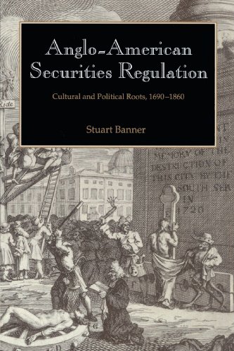 Beispielbild fr Anglo-American Securities Regulation : Cultural and Political Roots, 1690-1860 zum Verkauf von Better World Books