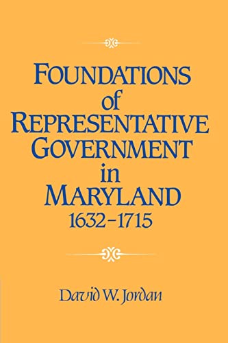 Imagen de archivo de Foundations of Representative Government in Maryland, 1632-1715 a la venta por Chiron Media