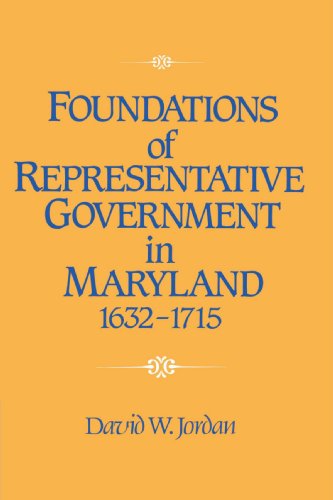 Foundations of Representative Government in Maryland, 1632â€“1715 (9780521521222) by Jordan, David William