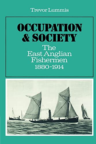 Imagen de archivo de Occupation and Society: The East Anglian Fishermen 1880-1914 a la venta por Bingo Used Books