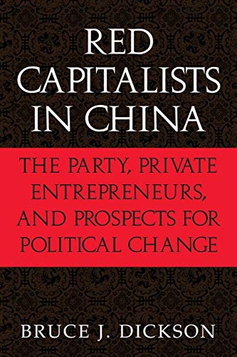 Beispielbild fr Red Capitalists in China: The Party, Private Entrepreneurs, and Prospects for Political Change zum Verkauf von Chiron Media