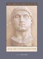 Stock image for The Cambridge Companion to the Age of Constantine for sale by Better World Books Ltd