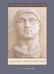 The Cambridge Companion to the Age of Constantine (Cambridge Companions to the Ancient World)