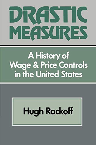 9780521522038: Drastic Measures: A History of Wage and Price Controls in the United States