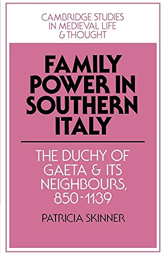 9780521522052: Family Power in Southern Italy: The Duchy of Gaeta and its Neighbours, 850–1139 (Cambridge Studies in Medieval Life and Thought: Fourth Series, Series Number 29)