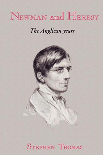 Newman and Heresy: The Anglican Years (9780521522137) by Thomas, Stephen