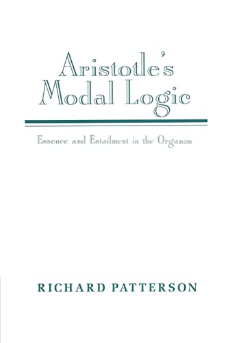 Aristotle's Modal Logic. Essence and entailment in the Organon