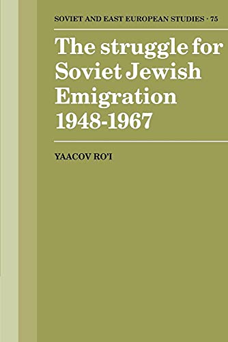 Beispielbild fr The Struggle for Soviet Jewish Emigration, 1948-1967 (Cambridge Russian, Soviet and Post-Soviet Studies) zum Verkauf von Lucky's Textbooks