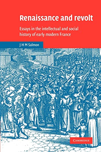 Stock image for Renaissance and Revolt: Essays in the Intellectual and Social History of Early Modern France (Cambridge Studies in Early Modern History) for sale by Chiron Media