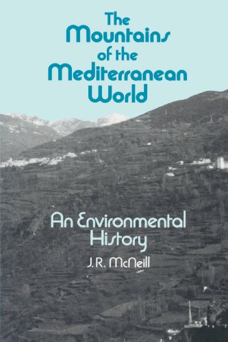 The Mountains of the Mediterranean World: An Environmental History (Studies in Environment and History) (9780521522885) by McNeill, J. R.