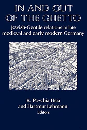 Stock image for In and out of the Ghetto: Jewish-Gentile Relations in Late Medieval and Early Modern Germany for sale by HPB-Red