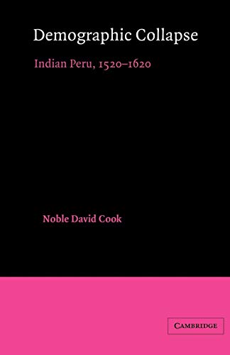 9780521523141: Demographic Collapse: Indian Peru: Indian Peru, 1520–1620: 41 (Cambridge Latin American Studies, Series Number 41)