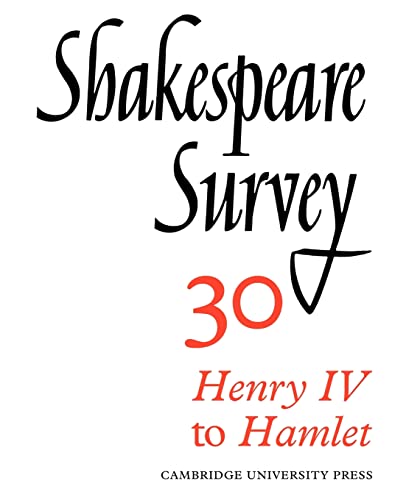 Stock image for Shakespeare Survey Paperback Set: Shakespeare Survey 30: Henry IV to Hamlet: Volume 30 for sale by Chiron Media