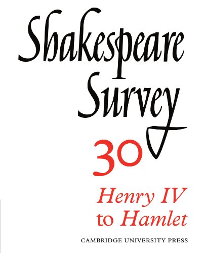 Shakespeare Survey 30: Henry IV to Hamlet: Volume 30 (Shakespeare Survey, Series Number 30)