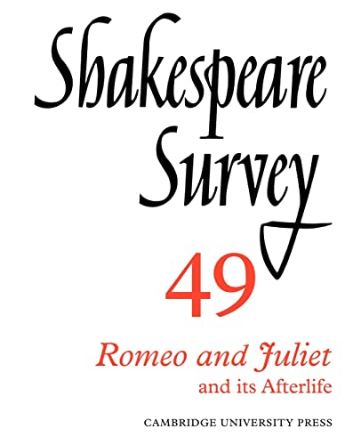9780521523882: Shakespeare Survey 49: Romeo and Juliet and its Afterlife: Volume 49