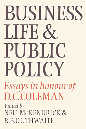 Beispielbild fr Business Life and Public Policy: Essays In Honour Of D. C. Coleman zum Verkauf von Chiron Media