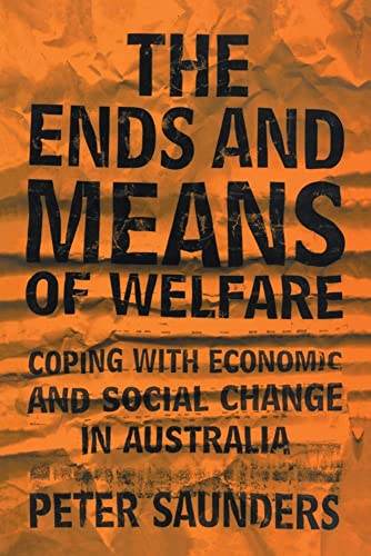 The Ends and Means of Welfare: Coping with Economic and Social Change in Australia.