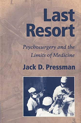 Beispielbild fr Last Resort: Psychosurgery and the Limits of Medicine (Cambridge Studies in the History of Medicine) zum Verkauf von Zoom Books Company