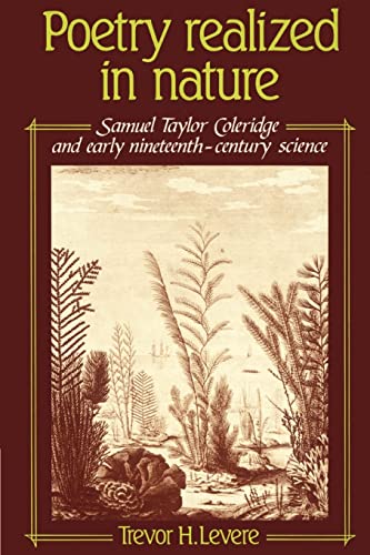 Beispielbild fr Poetry Realized in Nature: Samuel Taylor Coleridge and Early Nineteenth-Century Science zum Verkauf von Lucky's Textbooks
