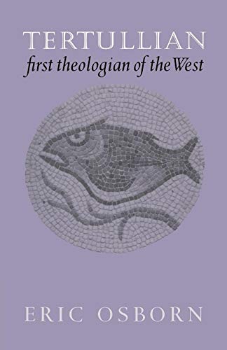 Stock image for Tertullian: First Theologian of the West for sale by Curious Book Shop