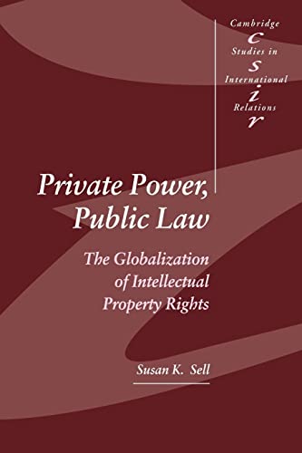 Stock image for Private Power, Public Law: The Globalization of Intellectual Property Rights (Cambridge Studies in International Relations) for sale by SecondSale