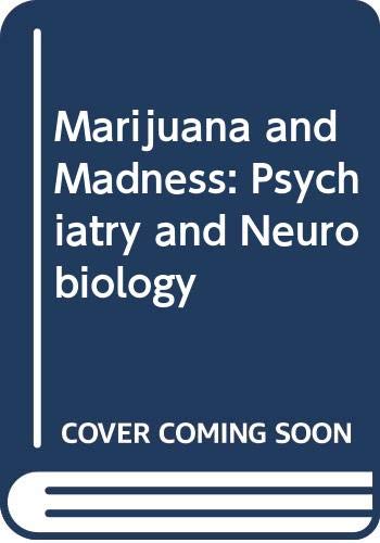 9780521525466: Marijuana and Madness: Psychiatry and Neurobiology