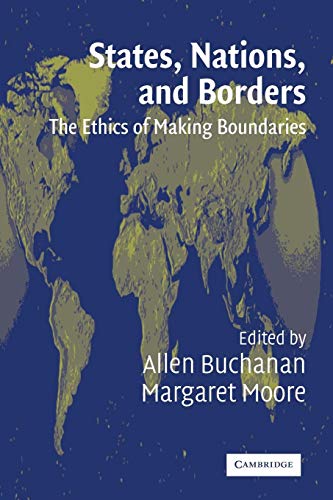 9780521525756: States, Nations and Borders: The Ethics of Making Boundaries (Ethikon Series in Comparative Ethics (Paperback))