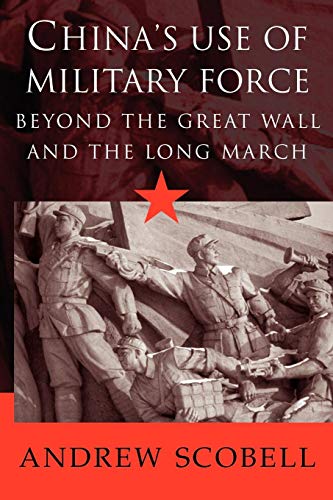 Stock image for China's Use of Military Force: Beyond the Great Wall and the Long March (Cambridge Modern China Series) for sale by ZBK Books