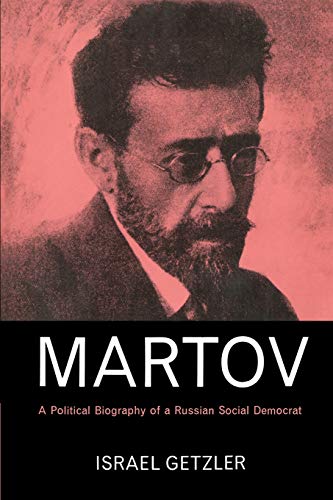 Beispielbild fr Martov: Poliitcal Biography: A Political Biography of a Russian Social Democrat zum Verkauf von Lucky's Textbooks