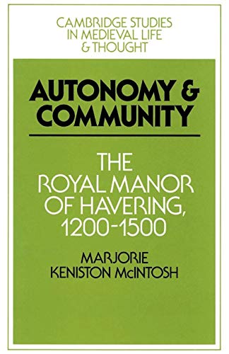 Beispielbild fr Autonomy and Community: The Royal Manor of Havering, 1200 1500 zum Verkauf von Chiron Media