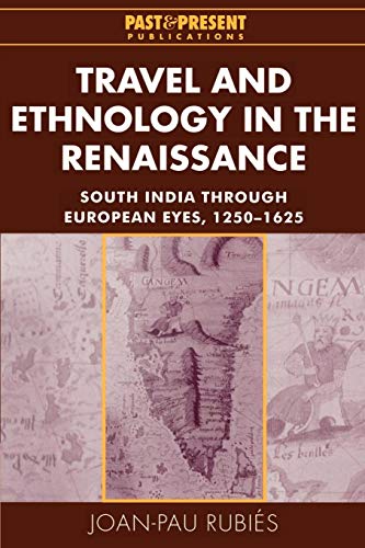 9780521526135: Travel and Ethnology in the Renaissance: South India Through European Eyes, 1250-1625 (Past and Present Publications)