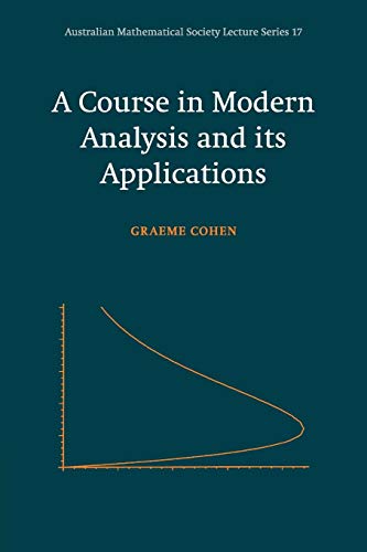 9780521526272: A Course in Modern Analysis and its Applications Paperback (Australian Mathematical Society Lecture Series)